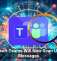 Microsoft Teams Will Now Scan URLs in Messages