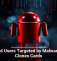 Android Users Targeted by Malware That Clones Cards